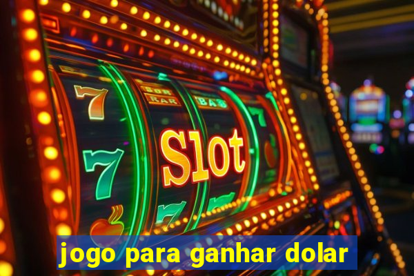 jogo para ganhar dolar